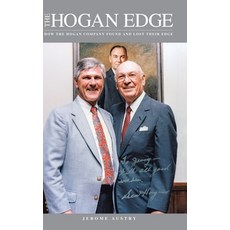 (영문도서) The Hogan Edge: How the Hogan Company Found and Lost Their Edge Hardcover, Fulton Books