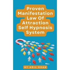 (영문도서) Proven Manifestation Law Of Attraction Self Hypnosis System Paperback, Adil Khan, English, 9798223837763