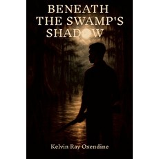 (英文圖書)Beneath the Swamp's Shadow 平裝版, Lulu.com, 英文