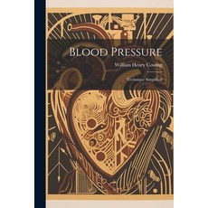 (영문도서) Blood Pressure: Technique Simplified Paperback, Legare Street Press, English, 9781021607690