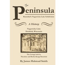(영문도서)The Peninsula: Ramsthal's Nagawicka Lake Subdivision Paperback, James H Smith, English, 9798218862947