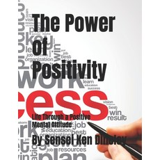 (영문도서) The Power of Positivity: Life Through a Positive Mental Attitude Paperback, Independently Published, English, 9798306976587