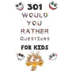 301 Would You Rather Questions For Kids: Fun for 6-12 Teens Family Adults Families and Couples - Lar... Paperback, Independently Published