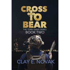 (영문도서)Cross to Bear: The Terry Davis Series: Book Two Paperback, Silverlight Press, English, 9798999362162