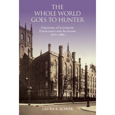 (영문도서)The Whole World Goes to Hunter: Creating a Culture of Excellence and Activism 1... Paperback, Excelsior Editions/State Un..., English, 9798855805949