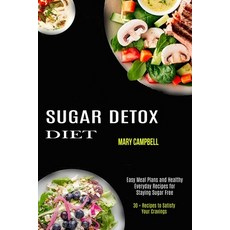 Sugar Detox Diet: Easy Meal Plans and Healthy Everyday Recipes for Staying Sugar Free (30 + Recipes ... Paperback, Alex Howard, English, 9781990169885