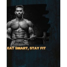 (영문도서)Eat Smart Stay Fit: A Practical High-Protein Nutrition Guide for Men and Women Paperback