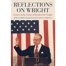 (영문도서) Reflections on Wright: Essays on the Career of Speaker Jim Wright Paperback, Texas Christian University ..., English, 9780875658179