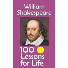(영문도서)William Shakespeare: 100 Lessons for Life Paperback, Independently Published, English, 9798266759909