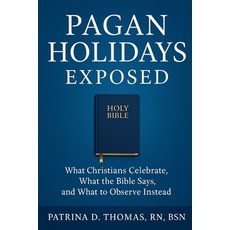 (英文圖書)Pagan Holidays Exposed: What Christians Celebrate What the Bible Says and What... 平裝版, Independently Published, 英文