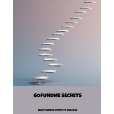 (영문도서)Gofundme Secrets: Eight Simple Steps To Success Paperback, Independently Published, English, 9798293985050
