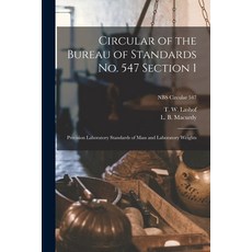 (영문도서) Circular of the Bureau of Standards No. 547 Section 1: Precision Laboratory Standards of Mass... Paperback, Hassell Street Press, English, 9781013876905