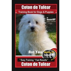 (영문도서) Coton de Tulear Training Book for Dogs & Puppies By BoneUP DOG Training Are You Ready to Bon... Paperback, Independently Published, English, 9798620380732