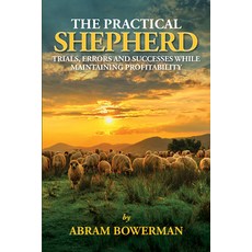 (영문도서)The Practical Shepherd: Trials Errors and Successes While Maintaining Profitab... Paperback, Green Park Press, English, 9780986014789