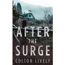 (영문도서)After the Surge: An EMP Post Apocalypse Prepper Survival Thriller Paperback, Independently Published, English, 9798276155302