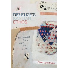 Deleuze's Kantian Ethos: Critique as a Way of Life Paperback, Edinburgh University Press