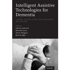 (영문도서) Intelligent Assistive Technologies for Dementia: Clinical Ethical Social and Regulatory Im... Hardcover, Oxford University Press, USA, English, 9780190459802