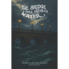 (영문도서)The Bridge Over Troubled Water Paperback, Independently Published, English, 9798244277265