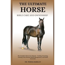 (英文圖書)The Ultimate Horse Bible Care and Ownership: The Complete Horse Care Manual - Fe... 平裝版, Independently Published, 英文