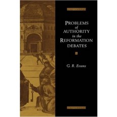 Problems of Authority in the Reformation Debates, Cambridge University Press