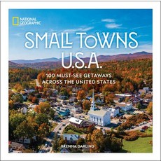 (영문도서)Small Towns U.S.A.: 100 Must-See Getaways Across the United States Hardcover, National Geographic Society, English, 9781426223891