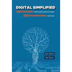 (영문도서) Digital Simplified: Digital Business Enables Growth Speed & Innovation--Digital Transformat... Paperback, Leadership Lit, English, 9781637610596