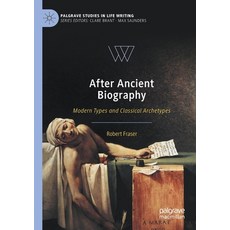 (영문도서) After Ancient Biography: Modern Types and Classical Archetypes Paperback, Palgrave MacMillan, English, 9783030351717
