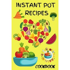 (영문도서) Instant Pot Pressure Cooker Cookbook 2021: Best Instant Pot Receipes for Beginners and Advanc... Paperback, Gopublish, English, 9781915100047