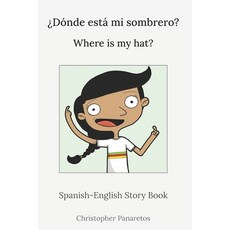 (英文書)¿Dónde está mi sombrero? Where is my hat?： Spanish-English Story Book 平裝版, 獨立出版, 英文
