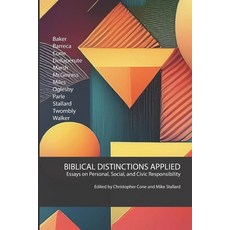 (영문도서)Biblical Distinctions Applied: Essays on Personal Social and Civic Responsibility Paperback, Agathon University Press, English, 9781602651067