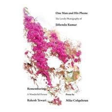 (영문도서) One Man and His Phone: The Wonderful Photography of Jithendu Kumar Paperback, Createspace Independent Pub..., English, 9781977892263