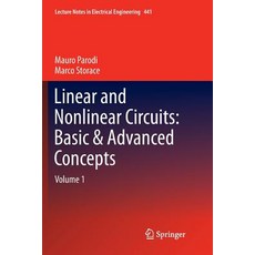 (영문도서) Linear and Nonlinear Circuits: Basic & Advanced Concepts: Volume 1 Paperback, Springer, English, 9783319870304