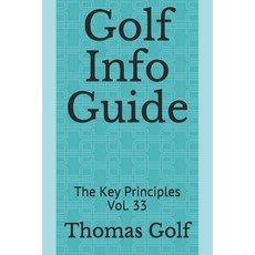Golf Info Guide: The Key Principles Vol. 33 Paperback, Independently Published, English, 9798732660791