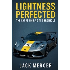 (英文圖書)Lightness Perfected: The Lotus Emira GT4 Chronicle 平裝版, Independently Published, 英文