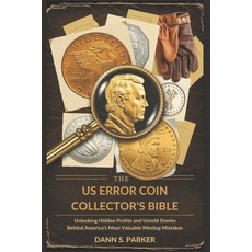 (英文圖書)The US Error Coin Collector's Bible: Unlocking Hidden Profits and Untold Stories... 平裝版, Independently Published, 英文