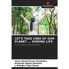 (영문도서) Let's Take Care of Our Planet ... Sowing Life Paperback, Our Knowledge Publishing, English, 9786208326944