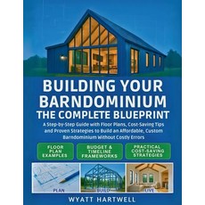 (영문도서)Building Your Barndominium: A Step-by-Step Guide with Floor Plans Cost-Saving T... Paperback, Publishdrive, English, 9798898431457