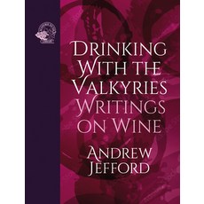 (영문도서) Drinking with the Valkyries: Writings on Wine Hardcover, Academie Du Vin Library Ltd, English, 9781913141325