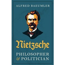 (영문도서) Nietzsche - Philosopher and Politician Paperback, Arktos Media Ltd., English, 9781915755858