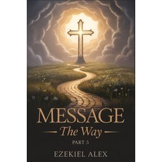 (영문도서)Message the Way Part 5 Paperback, Independently Published, English, 9798267179850