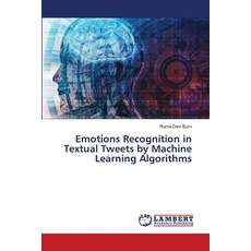 (영문도서) Emotions Recognition in Textual Tweets by Machine Learning Algorithms Paperback, LAP Lambert Academic Publis..., English, 9786207476435