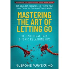 (外文書)Mastering the Art of Letting Go of Emotional Pain and Toxic Relationships: A Teen... Hardcover, Eternaverse Publishing, English