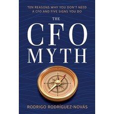 (영문도서)The CFO Myth Paperback, Nordes Consulting, LLC, English, 9798992961645
