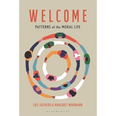 (外文書)Welcome: Patterns of the Moral Life Hardcover, Bloomsbury Academic, English
