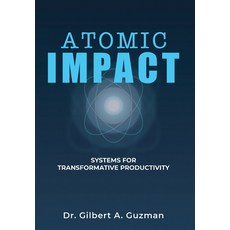(영문도서)Atomic Impact: Systems for Transformative Productivity Hardcover, A6 Publishing, English, 9798999104311