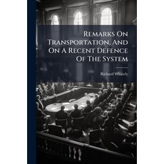 (영문도서)Remarks On Transportation And On A Recent Defence Of The System Paperback, Hutson Street Press, English, 9781024762310