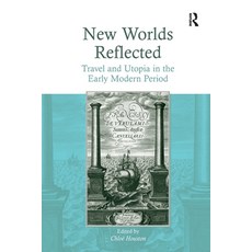 (英文圖書)New Worlds Reflected: Travel and Utopia in the Early Modern Period 平裝版, Routledge, 英文