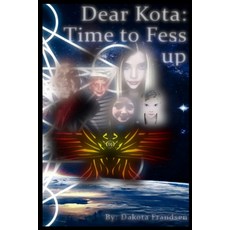 (영문도서) Dear Kota: Time to Fess up Paperback, Dakota Frandsen, English, 9781087991917