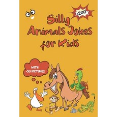 Silly Animals Jokes for Kids: Laugh-Out-Loud-Animal Jokes-Riddles Paperback, Independently Published