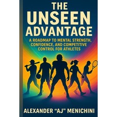 (英文圖書)The Unseen Advantage: A Roadmap to Mental Strength Confidence and Competitive... 平裝版, Independently Published, 英文